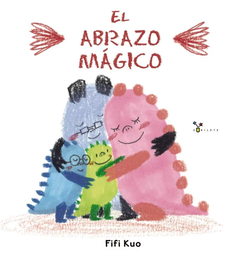 El abrazo mágico (Castellano – A PARTIR DE 3 AÑOS – ÁLBUMES – Cubilete)